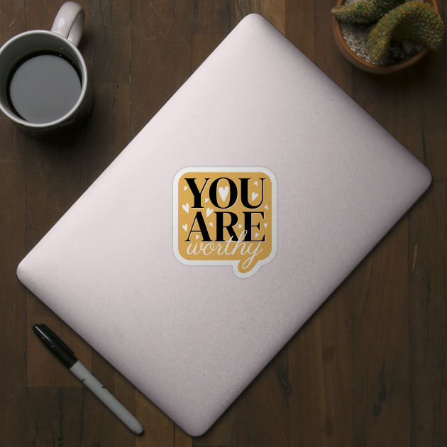You are worthy cute text design by BrightLightArts